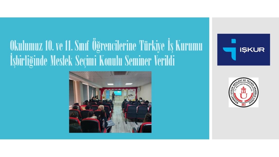 Okulumuz 10. ve 11.Sınıf Öğrencilerine Türkiye İş Kurumu İşbirliğinde Meslek Seçimi Konulu Seminer Verildi.